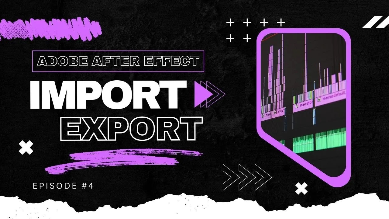 Import Export in After Effects